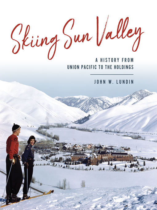 Title details for Skiing Sun Valley by John W. Lundin - Wait list